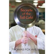 Secrets of the Tsil Cafe by Averill, Thomas Fox, 9780826351128