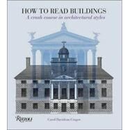 How to Read Buildings : A Crash Course in Architectural Styles by DAVIDSON CRAGOE, CAROL, 9780847831128