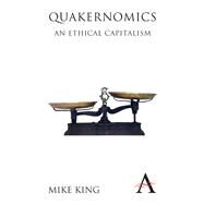 Quakernomics by King, Mike; Cadbury, Adrian, Sir, 9780857281128