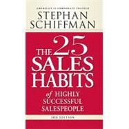 The 25 Sales Habits of Highly Successful Salespeople by Schiffman, Stephan, 9781440501128