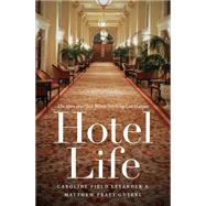 Hotel Life by Levander, Caroline Field; Guterl, Matthew Pratt, 9781469621128