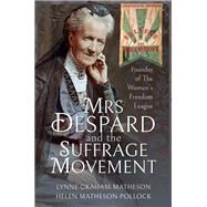 Mrs Despard and the Suffrage Movement by Matheson-Pollock, Helen; Graham-matheson, Lynne (CON), 9781526731128