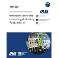Soares Grounding and Bonding Series Book 1  Fundamentals by International Association of Electrical Inspectors, 9798863931128