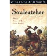 Soulcatcher : Twelve Powerful Tales about Slavery by Johnson, Charles, 9780156011129