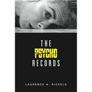 The Psycho Records by Rickels, Laurence A., 9780231181129