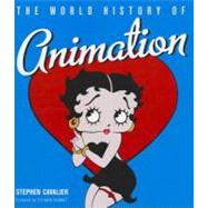 The World History of Animation by Cavalier, Stephen, 9780520261129