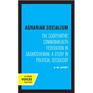 Agrarian Socialism by Seymour Martin Lipset, 9780520331129