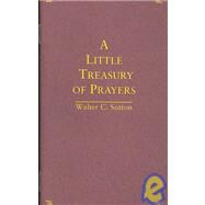 A Little Treasury of Prayers by Sutton, Walter C., 9780664501129