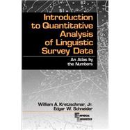 Introduction to Quantitative Analysis of Linguistic Survey Data : An Atlas by the Numbers by William A. Kretzschmar, Jr., 9780761901129