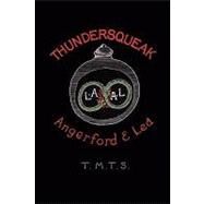 Thundersqueak : The Confession of a Right Wing Anarchist by Angerford, Liz; Lea, Ambrose; Dukes, Ramsey, 9780904311129