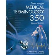 Medical Terminology 350 : Learning Guide by Vaughn, Dean, 9780914901129