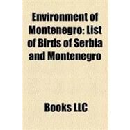 Environment of Montenegro : List of Birds of Serbia and Montenegro by , 9781156461129