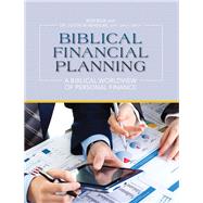Biblical Financial Planning A Biblical Worldview of Personal Finance by Henegar, Justin; Blue, Ron, 9781323391129
