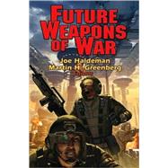 Future Weapons of War by Martin Harry Greenberg, 9781416521129