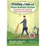 Creating a Lean and Green Business System: Techniques for Improving Profits and Sustainability by Zokaei; Keivan, 9781466571129