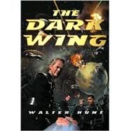 The Dark Wing by Walter H. Hunt, 9780765301130