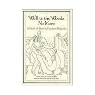 We'll to the Woods No More: Novel by Dujardin, Edouard; Gilbert, Stuart, 9780811211130