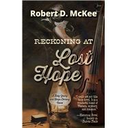 Reckoning at Lost Hope by Mckee, Robert D., 9781432871130