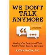 We Don't Talk Anymore by Mccoy, Kathy, Ph.d., 9781492651130
