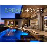 Dream Homes Unique Urban, Suburban, and Vacation Homes Designed by the nation's Leading Architects by Publishing Services, Intermedia, 9780578351131