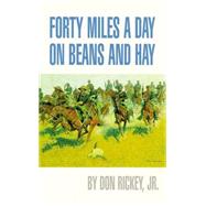 Forty Miles a Day on Beans and Hay by Rickey, Don, 9780806111131