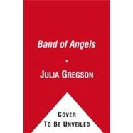 Band of Angels A Novel by Gregson, Julia, 9781439101131