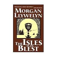 The Isles of the Blest by Llywelyn, Morgan, 9781587541131
