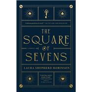 The Square of Sevens A Novel by Shepherd-Robinson, Laura, 9781668031131