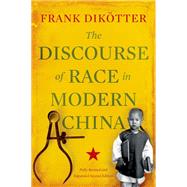 The Discourse of Race in Modern China by Diktter, Frank, 9780190231132