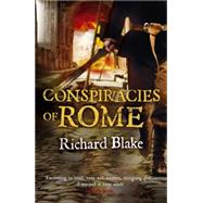 Conspiracies of Rome by Blake, Richard, 9780340951132