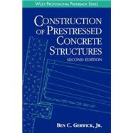 Construction of Prestressed Concrete Structures by Gerwick, Ben C., 9780471181132