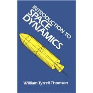 Introduction to Space Dynamics by Thomson, William Tyrrell, 9780486651132