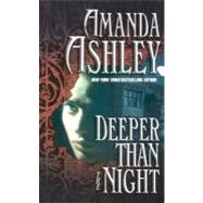Deeper Than the Night by Ashley, Amanda, 9780505521132