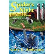 Spider's Night on the Boom: And Other Fiascos by Anderson, Gary, 9780595171132