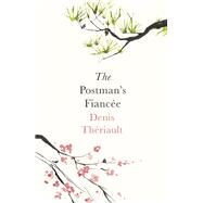 The Postman's Fiance by Theriault, Denis; Cullen, John, 9781786071132