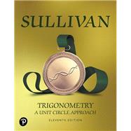 Trigonometry A Unit Circle Approach by Sullivan, Michael, 9780135181133