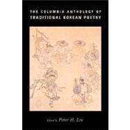 The Columbia Anthology of Traditional Korean Poetry by Lee, Peter H., 9780231111133