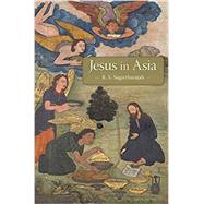Jesus in Asia by Sugirtharajah, R. S., 9780674051133