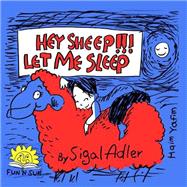 Hey Sheep! Let Me Sleep! by Adler, Sigal; Yafim, Haim; Strauss, Rivka, 9781499271133