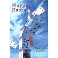 Playing Basra by Brown, Edward L., 9781550961133