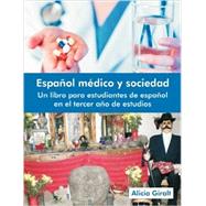 Español médico y sociedad: Un libro para estudiantes de español en el tercer año de estudios by Giralt, Alicia, 9781612331133