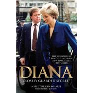 Diana A Closely Guarded Secret by Wharfe, Inspector Ken; Jobson, Robert, 9781786061133