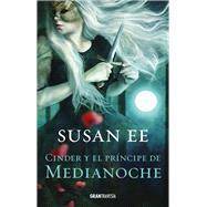 Cinder y el prncipe de Medianoche by Ee, Susan, 9786075571133