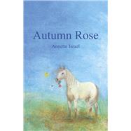 Autumn Rose by Israel, Annette, 9798350961133