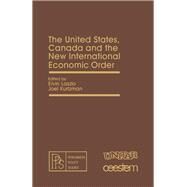 United States, Canada and the New International Economic Order by Ervin Laszlo; Joel Kurtzman, 9780080251134