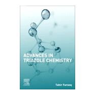 Advances in Triazole Chemistry by Farooq, Tahir, 9780128171134