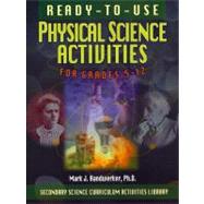 Ready-To-Use Physical Science Activities for Grades 5-12 by Handwerker, Mark J., 9780130291134