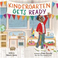 Kindergarten Gets Ready by Danis, Naomi; Oswald, Pete, 9780316581134