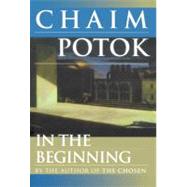In the Beginning A Novel by POTOK, CHAIM, 9780449001134
