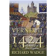 Verneuil 1424 The Battle of the Three Kingdoms by Wadge, Richard, 9780750961134